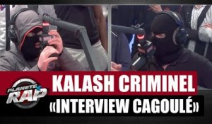 Interview "Cagoule" avec Kalash Criminel #PlanèteRap