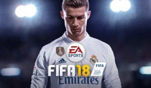 FIFA 18 - #E32017 Bande Annonce de Gameplay