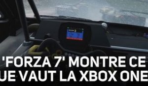 La Xbox One X montre les bras sur Forza Motorsport 7 !