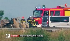 Migrants : un chauffeur tué à un barrage