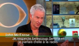 Polémique - McEnroe explique sa sortie sur Serena