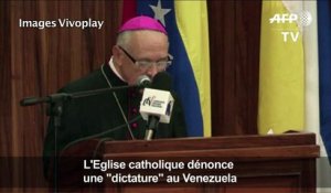 L'Eglise catholique dénonce une "dictature" au Venezuela