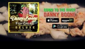 Danny Boone - Down To The River (Full Audio)