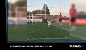 Antoine Griezmann joue au foot avec sa fille Mia, la vidéo trop mignonne