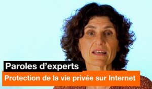 Paroles d'experts - Protection de la vie privée sur internet - Orange