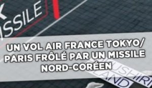 Un vol Air France reliant Tokyo à Paris frôlé par un missile nord-coréen