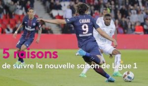 Les 5 raisons de suivre la Ligue 1 cette saison