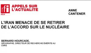 L’Iran menace de se retirer de l’accord sur le nucléaire