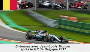 Entretien avec Jean-Louis Moncet après le Grand Prix de Belgique 2017
