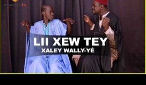 Lii Xew Tey - Saison 2 - XALEY WALLY-YÉ