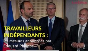 Travailleurs indépendants : les mesures annoncées par Edouard Philippe