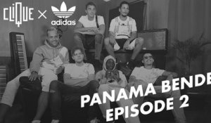 Clique x Adidas Originals : Panama Bende Ep. 2, indépendance et famille