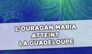 L'ouragan Maria atteint la Guadeloupe