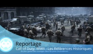 Reportage - Call of Duty: WWII - La fidélité historique incroyable de la Campagne Solo