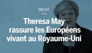 Theresa May veut rassurer les Européens qui vivront au Royaume-Uni après le Brexit