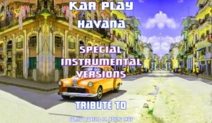 Kar Play - Havana - Special Instrumental Vrs Tribute To Camilla Cabello