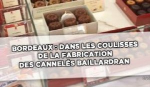 Bordeaux: Dans les coulisses de la fabrication des cannelés Baillardran