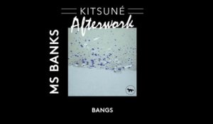 Ms Banks - Bangs | Kitsuné Afterwork, Vol. 1