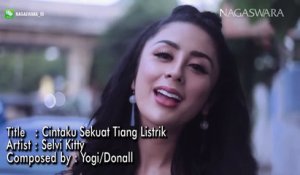Selvi Kitty - Cintaku Sekuat Tiang Listrik (Official Music Video NAGASWARA) #music