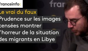 Le vrai du faux. Prudence sur les images censées montrer l'horreur de la situation des migrants en Libye