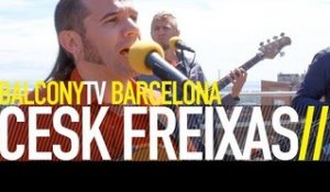 CESK FREIXAS - HEURA (BalconyTV)