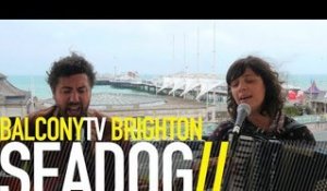 SEADOG - AS I AM (BalconyTV)