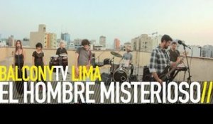 EL HOMBRE MISTERIOSO - BLEED ME, BABY (BalconyTV)