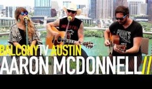 AARON MCDONNELL - LUCKY ME (BalconyTV)