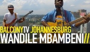 WANDILE MBAMBENI - TELL ME (BalconyTV)