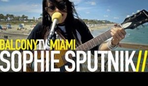 SOPHIE SPUTNIK - UGLY MISFITS (BalconyTV)