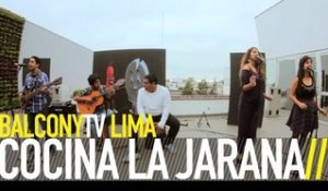 COCINA LA JARANA - OJOS DEL ALMA (BalconyTV)