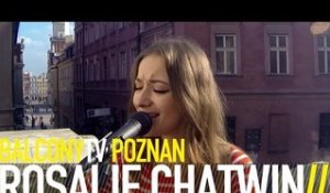 ROSALIE CHATWIN - I WOULD LOVE YOU NOW (BalconyTV)