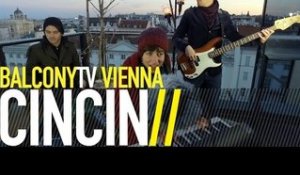 CINCIN - DEPARTED (BalconyTV)