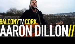 AARON DILLON - THE ECONOMY (BalconyTV)