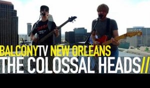 THE COLOSSAL HEADS - CELLS (BalconyTV)