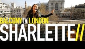 SHARLETTE - GET AWAY (BalconyTV)