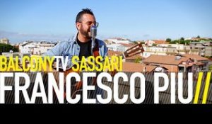 FRANCESCO PIU - OVER YOU (BalconyTV)