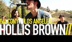 HOLLIS BROWN - SWEET TOOTH (BalconyTV)