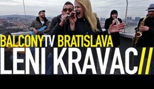 LENI KRAVAC - BALCONIZED (BalconyTV)