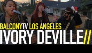 IVORY DEVILLE - TATTERED (BalconyTV)