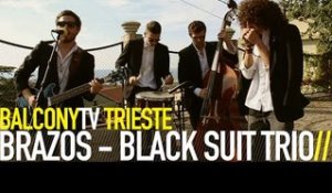 BRAZOS BLACK SUIT TRIO - ALL THE CATS (BalconyTV)
