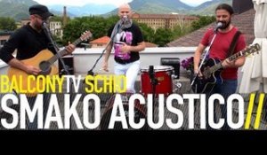 SMAKO ACUSTICO - TRA I FALCHI, SIBILLA (BalconyTV)