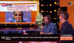 CQDLT : Traité de "tarlouze" par Joeystarr, André Manoukian répond (vidéo)