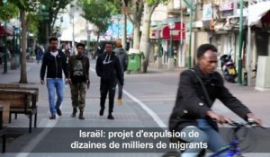 Israël: projet d'expulsion de dizaines de milliers de migrants