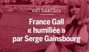 “Les Sucettes” : France Gall “humiliée” par Serge Gainsbourg