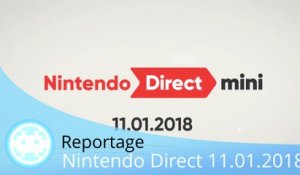 Reportage - Nintendo Direct Mini du 11 Janvier 2018 (Annonces Switch)