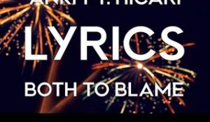 Anki - Both To Blame (Ft. Hicari) [Lyric Video]