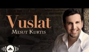 Mesut Kurtis - Vuslat | Official Audio