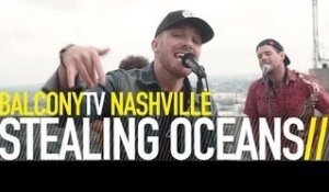 STEALING OCEANS - BLUEPRINT (BalconyTV)