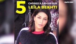 5 choses à savoir sur Leila Bekhti